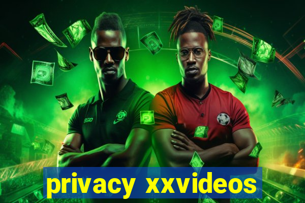 privacy xxvideos